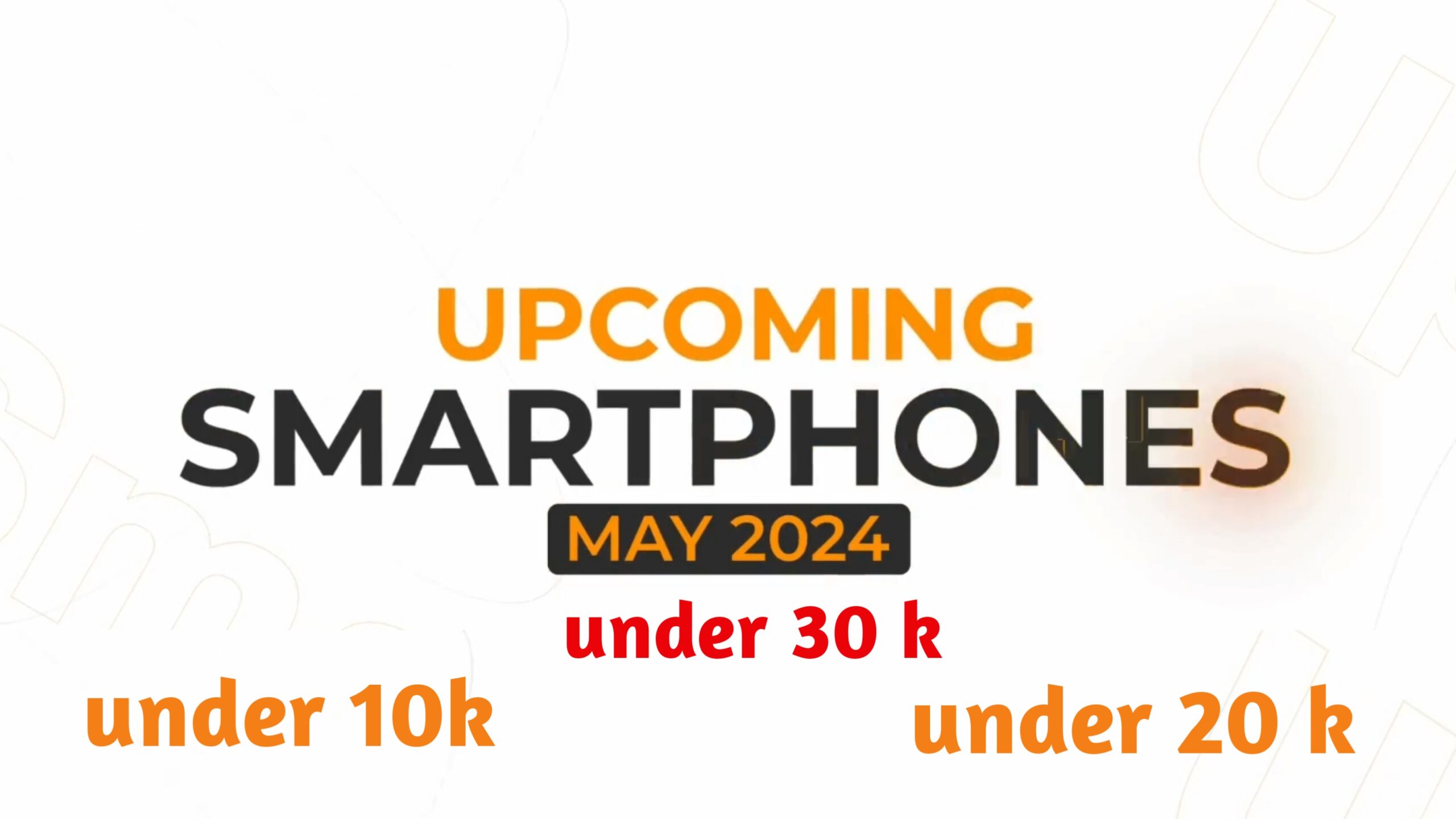 UPCOMING MOBILE PHONES LAUNCHES MAY 2024 